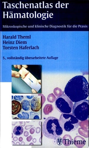 Taschenatlas der Hämatologie morphologische und klinische Diagnostik für die Praxis ; 32 Tabellen