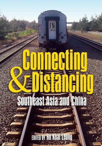 Connecting and Distancing Southeast Asia and China
