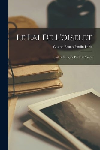 Le Lai De L'oiselet Poéme Français Du Xiiie Siècle