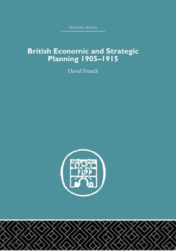 British Economic and Strategic Planning 1905-1915