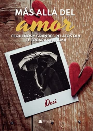 Más allá del amor pequeños y graandes relatos que te tocarán el alma