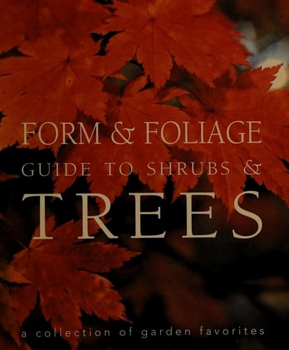 Form & Foliage Guide to Shrubs & Trees