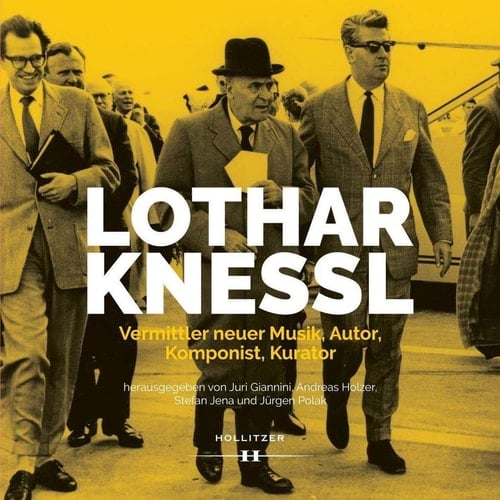 Lothar Knessl Vermittler neuer Musik, Autor, Komponist, Kurator