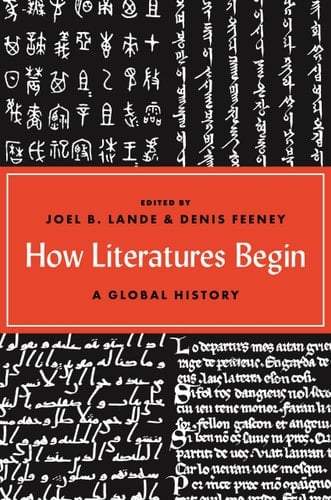 How Literatures Begin A Global History