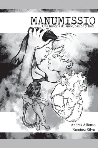 Manumissio Una Historia de Amor, Pasión y Trata