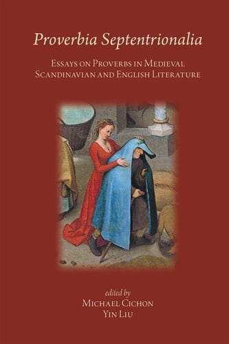 Proverbia Septentrionalia Essays on Proverbs in Medieval Scandinavian and English Literature