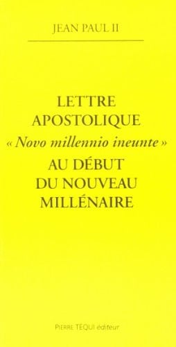 Lettre apostolique Novo Millennio ineunte du pape Jean-Paul II à l'épiscopat, au clergé et aux fidèles au terme du grand Jubilé de l'an 2000
