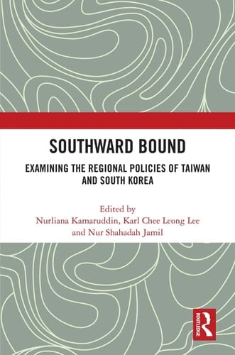 Southward Bound Examining the Regional Policies of Taiwan and South Korea