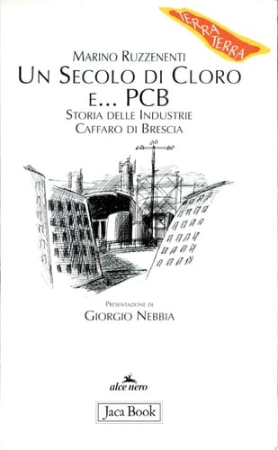 Un secolo di cloro e-- PCB storia delle industrie Caffaro di Brescia