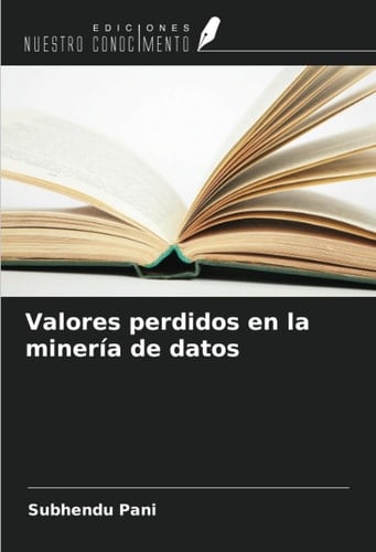 Valores perdidos en la minería de datos (Spanish Edition)