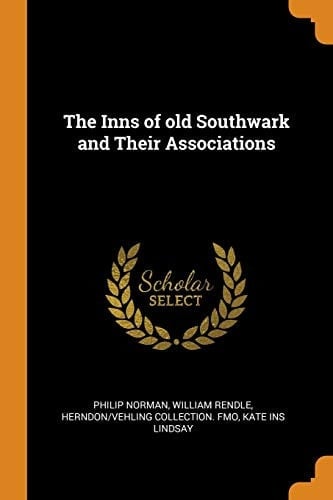 The Inns of Old Southwark and Their Associations