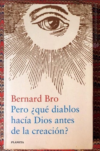 Pero ¿qué Diablos Hacía Dios Antes de la Creación?