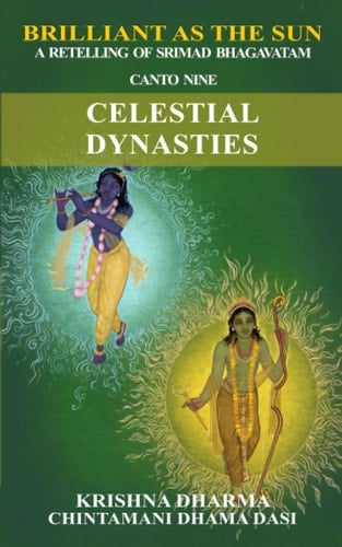 Brilliant as the Sun A Retelling of Srimad Bhagavatam: Canto Nine: Celestial Dynasties