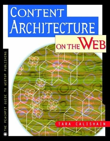 Content Architecture on the Web the Common Sense Guide (On the Web Series)