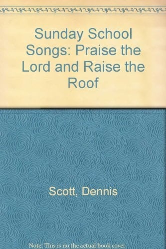 Sunday School Songs Praise the Lord and Raise the Roof