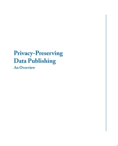 Privacy-Preserving Data Publishing An Overview