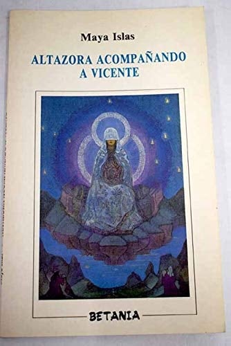 Altazora acompañando a Vicente (Colección Betania de poesía) (Spanish Edition)