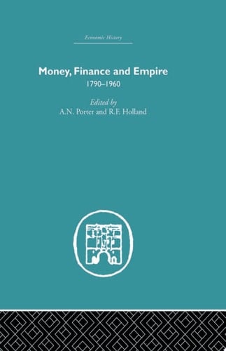 Money, Finance and Empire 1790-1960