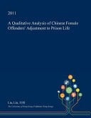 A Qualitative Analysis of Chinese Female Offenders' Adjustment to Prison Life