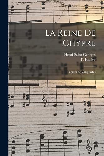 La Reine De Chypre Opéra En Cinq Actes
