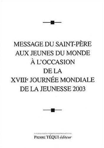 Message Du Saint-Pere Aux Jeunes Du Monde A L'Occasion De La Xviiie Journee Mondiale De La Jeunesse