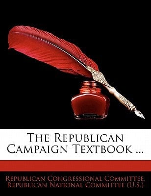 The Republican Campaign Textbook ...