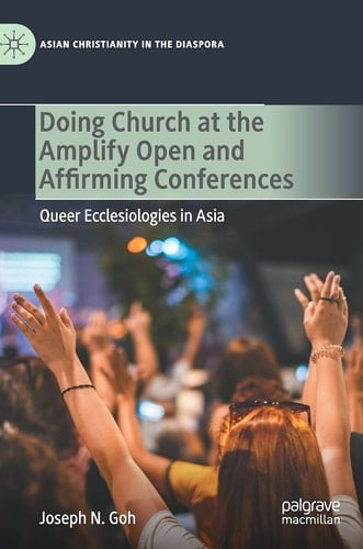 Doing Church at the Amplify Open and Affirming Conferences Queer Ecclesiologies in Asia