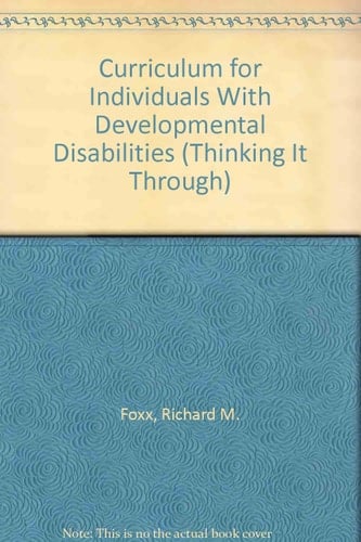 Thinking It Through Teaching a Problem-Solving Strategy for Community Living (Curriculum for Individuals with Developmental Disabilities)