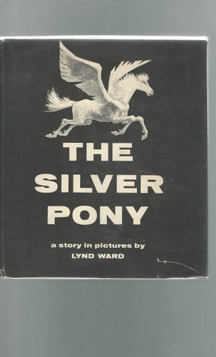 The Silver Pony: A Story in Pictures