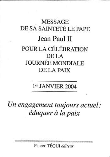Message de sa sainteté le Pape Jean Paul II pour la célébration mondiale de la p 1er janvier 2004