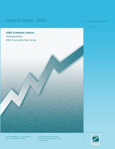 2002 Economic Census Transportation 2002 Commodity Flow Survey