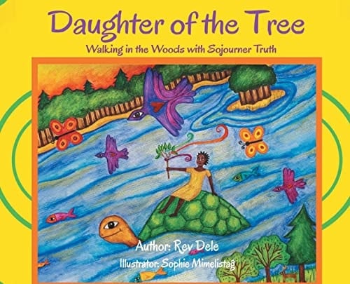 Daughter of the Tree Walking in the Woods with Sojourner Truth: