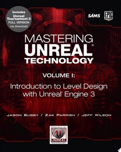 Mastering Unreal Technology, Volume I Introduction to Level Design with Unreal Engine 3