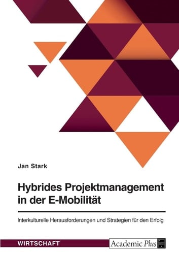 Hybrides Projektmanagement in der E-Mobilität Interkulturelle Herausforderungen und Strategien für den Erfolg