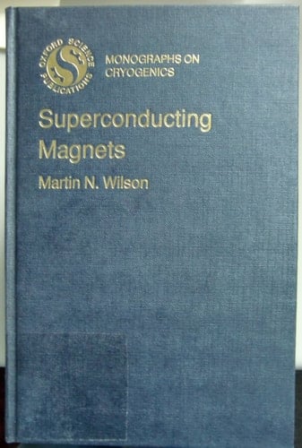 Superconducting Magnets (Monographs on Cryogenics, 2)