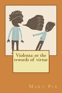 Violenta Or the Rewards of Virtue