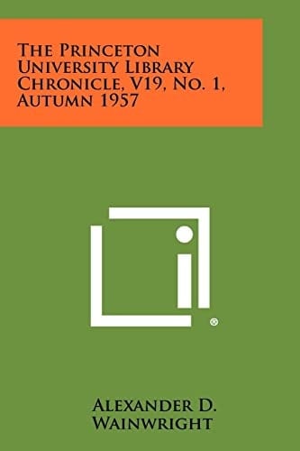 The Princeton University Library Chronicle, V19, No. 1, Autumn 1957
