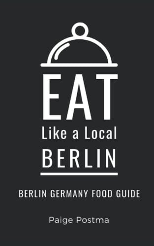 Eat Like a Local- Berlin Berlin Germany Food Guide