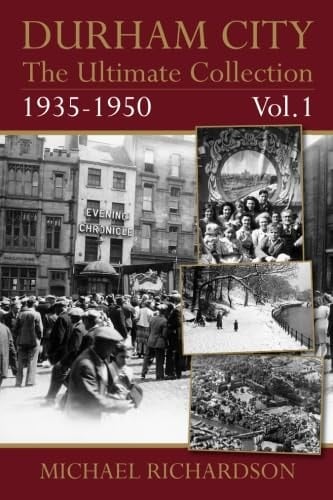 Durham City: The Ultimate Collection 1935 – 1950 Vol. 1