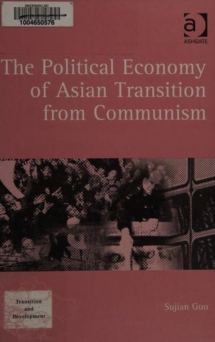 The Political Economy of Asian Transition from Communism
