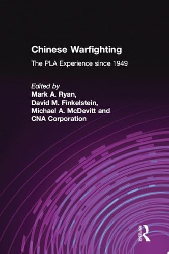Chinese Warfighting: The PLA Experience since 1949 The PLA Experience since 1949