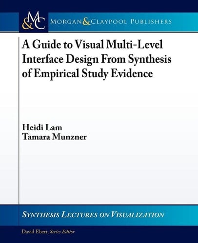 A Guide to Visual Multi-level Interface Design from Synthesis of Empirical Study Evidence