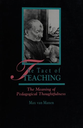 The Tact of Teaching The Meaning of Pedagogical Thoughtfulness