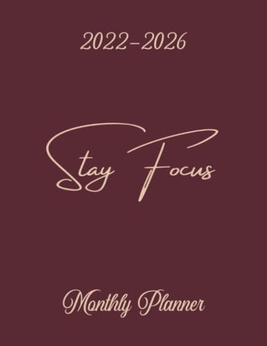 STAY FOCUS: 2022-2026 MONTHLY PLANNER