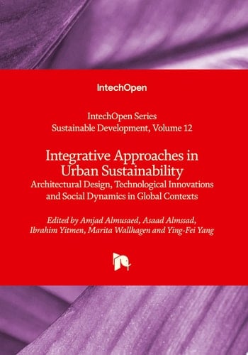 Integrative Approaches in Urban Sustainability Architectural Design, Technological Innovations and Social Dynamics in Global Contexts