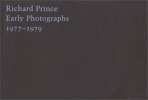 Richard Prince Early Photographs, 1977-1979