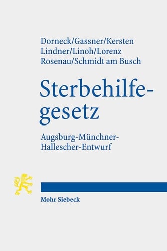 Gesetz zur Gewährleistung selbstbestimmten Sterbens und zur Suizidprävention Augsburg-Münchner-Hallescher-Entwurf (AMHE-SterbehilfeG)
