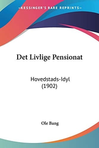 Det Livlige Pensionat Hovedstads-Idyl (1902)