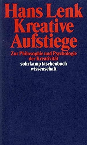 Kreative Aufstiege: Zur Philosophie und Psychologie der Kreativität (Suhrkamp Taschenbuch Wissenschaft) (German Edition)