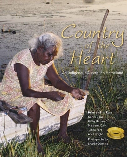 Country of the Heart An Indigenous Australian Homeland